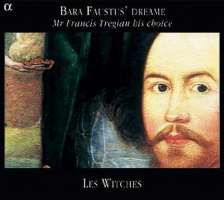 Byrd / Dowland / Ferrabosco: Bara Faustus Dreame